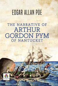 Cover image for The Narrative of Arthur Gordon PYM of Nantucket