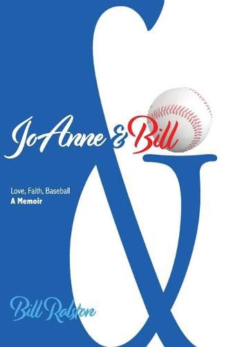 Cover image for JoAnne & Bill: Love, Faith, Baseball - A Memoir