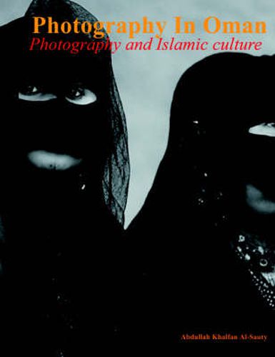 Cover image for Photography in Oman: Photography and Islamic Culture