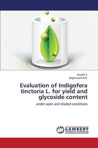 Evaluation of Indigofera tinctoria L. for yield and glycoside content