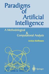 Cover image for Paradigms of Artificial Intelligence: A Methodological and Computational Analysis