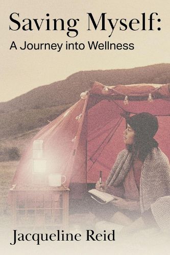 Cover image for Saving Myself: A Journey into Wellness