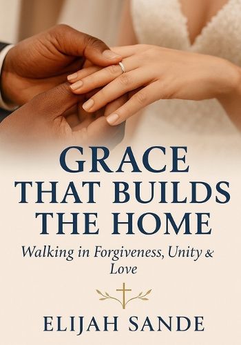 Cover image for Grace That Builds the Home