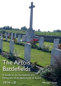 Cover image for The Artois Battlefields: A Guide to the Cemeteries and Memorials of the Battlefields of Artois 1914-18