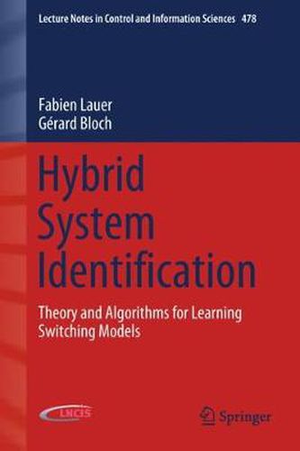 Cover image for Hybrid System Identification: Theory and Algorithms for Learning Switching Models