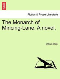 Cover image for The Monarch of Mincing-Lane. a Novel.