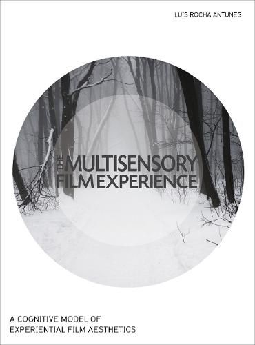 Cover image for The Multisensory Film Experience: A Cognitive Model of Experiental Film Aesthetics