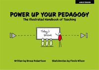 Cover image for Power Up Your Pedagogy: The Illustrated Handbook of Teaching