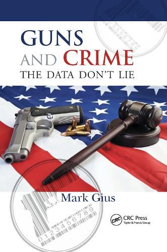 Cover image for Guns and Crime: The Data Don't Lie