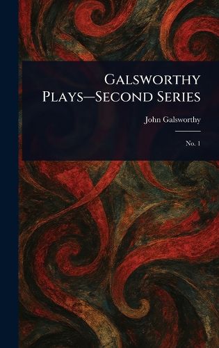 Cover image for Galsworthy Plays-Second Series