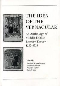 Cover image for The Idea of the Vernacular: An Anthology of Middle English Literary Theory, 1280-1520