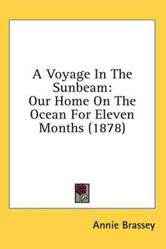 Cover image for A Voyage in the Sunbeam: Our Home on the Ocean for Eleven Months (1878)