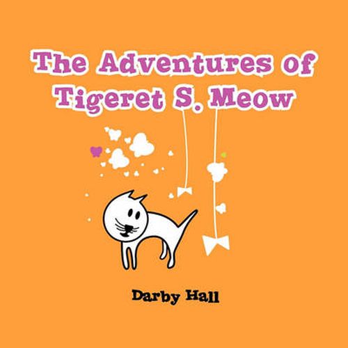 Cover image for The Adventures of Tigeret S. Meow