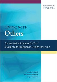 Cover image for Living With Others: A Workbook for Steps 8-12