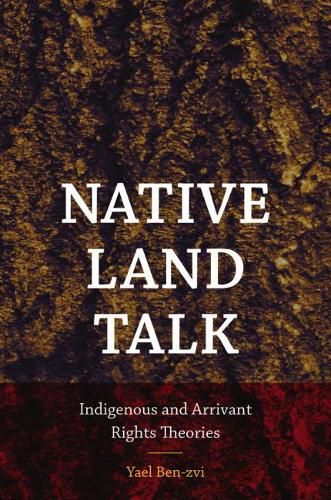 Cover image for Native Land Talk: Indigenous and Arrivant Rights Theories