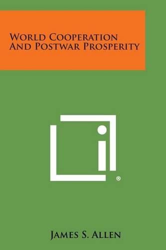 Cover image for World Cooperation and Postwar Prosperity