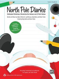 Cover image for North Pole Diaries: Collected Christmas Chronicles for Unison and 2-Part Voices