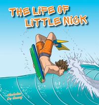 Cover image for The Life of Little Nick: Helping kids discover the power of sport for positive mental health
