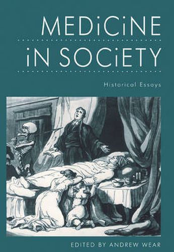 Medicine in Society: Historical Essays