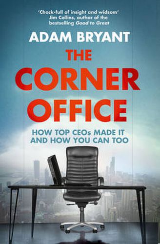 Cover image for The Corner Office: How Top Ceos Made it and How You Can Too