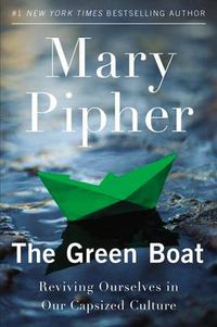 Cover image for The Green Boat: Reviving Ourselves in Our Capsized Culture
