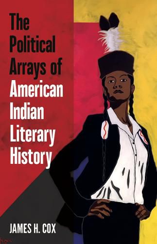 Cover image for The Political Arrays of American Indian Literary History