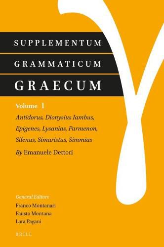 Cover image for Supplementum Grammaticum Graecum 1: Antidorus, Dionysius Iambus, Epigenes, Lysanias, Parmenon, Silenus, Simaristus, Simmias