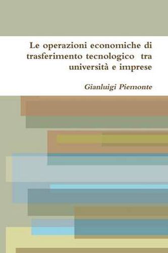 Cover image for Le Operazioni Economiche Di Trasferimento Tecnologico Tra Universita e Imprese