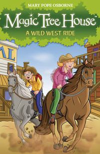 Cover image for Magic Tree House 10: A Wild West Ride