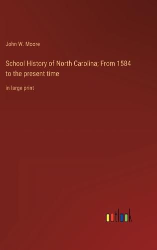 School History of North Carolina; From 1584 to the present time