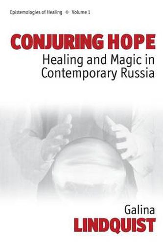 Cover image for Conjuring Hope: Healing and Magic in Contemporary Russia