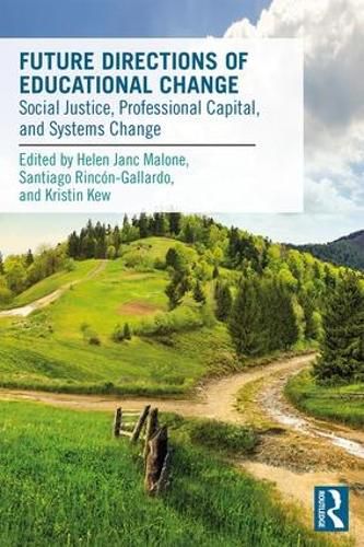 Cover image for Future Directions of Educational Change: Social Justice, Professional Capital, and Systems Change