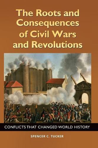 Cover image for The Roots and Consequences of Civil Wars and Revolutions: Conflicts That Changed World History