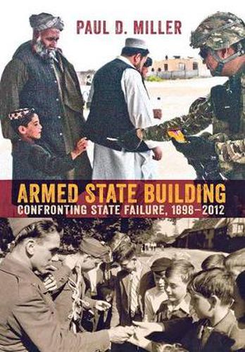 Cover image for Armed State Building: Confronting State Failure, 1898-2012