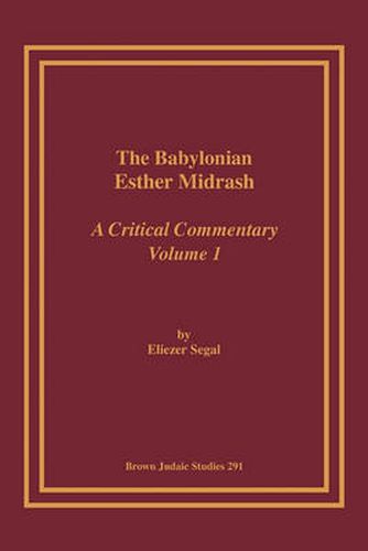 Cover image for The Babylonian Esther Midrash: A Critical Commentary, Volume 1