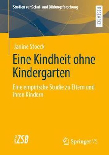 Cover image for Eine Kindheit ohne Kindergarten: Eine empirische Studie zu Eltern und ihren Kindern