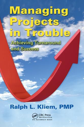 Cover image for Managing Projects in Trouble: Achieving Turnaround and Success