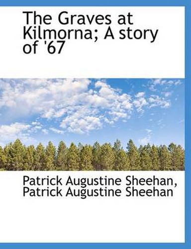 Cover image for The Graves at Kilmorna; A Story of '67