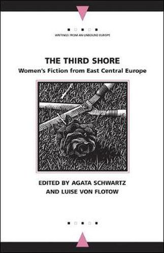 Cover image for The Third Shore: Women's Fiction from East Central Europe