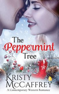 Cover image for The Peppermint Tree: A Contemporary Western Romance