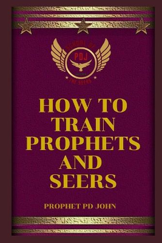How to Train Prophets and Seers