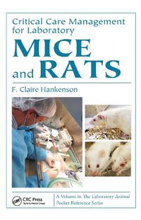 Cover image for Critical Care Management for Laboratory Mice and Rats