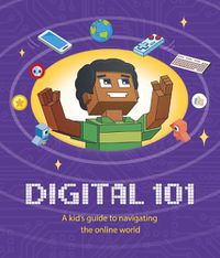 Cover image for Digital 101: A Kid's Guide to Navigating the Online World