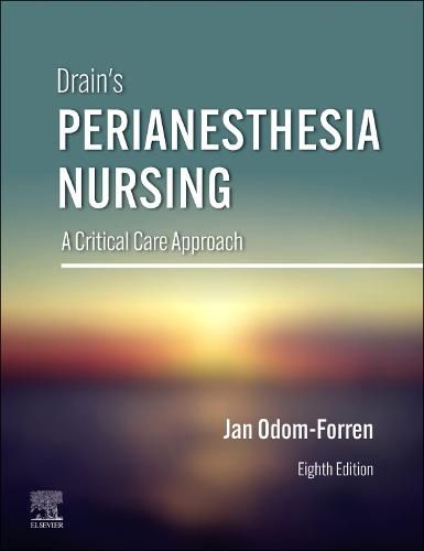 Cover image for Drain's PeriAnesthesia Nursing: A Critical Care Approach