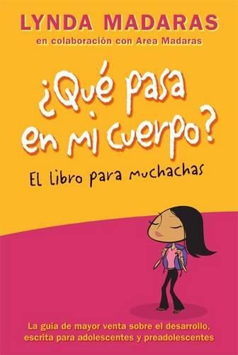 Cover image for Que Pasa En Mi Cuerpo? Libro Para Muchachas: La Guia de Mayor Venta Sobre El Desarrollo Escrita Para Adolescentes Y Preadolescentes