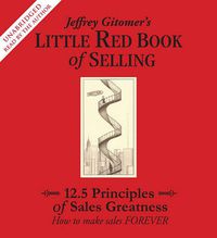 Cover image for The Little Red Book of Selling: 12.5 Principles of Sales Greatness