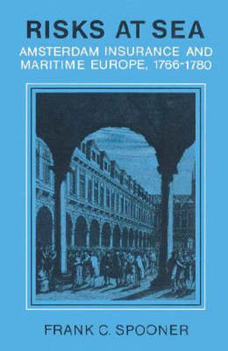 Cover image for Risks at Sea: Amsterdam Insurance and Maritime Europe, 1766-1780