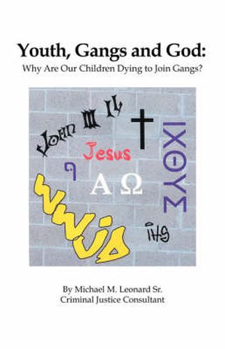 Youth, Gangs and God: Why are Our Children Dying to Join Gangs?