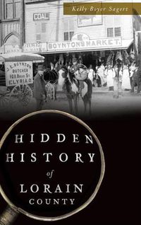 Cover image for Hidden History of Lorain County