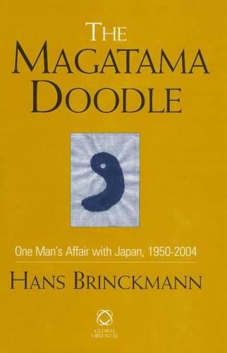 Cover image for The Magatama Doodle: One Man's Affair with Japan, 1950-2004